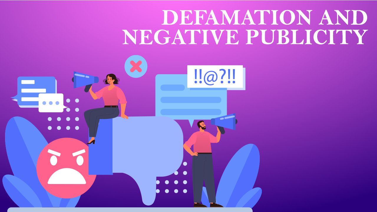 Defamation and negative publicity