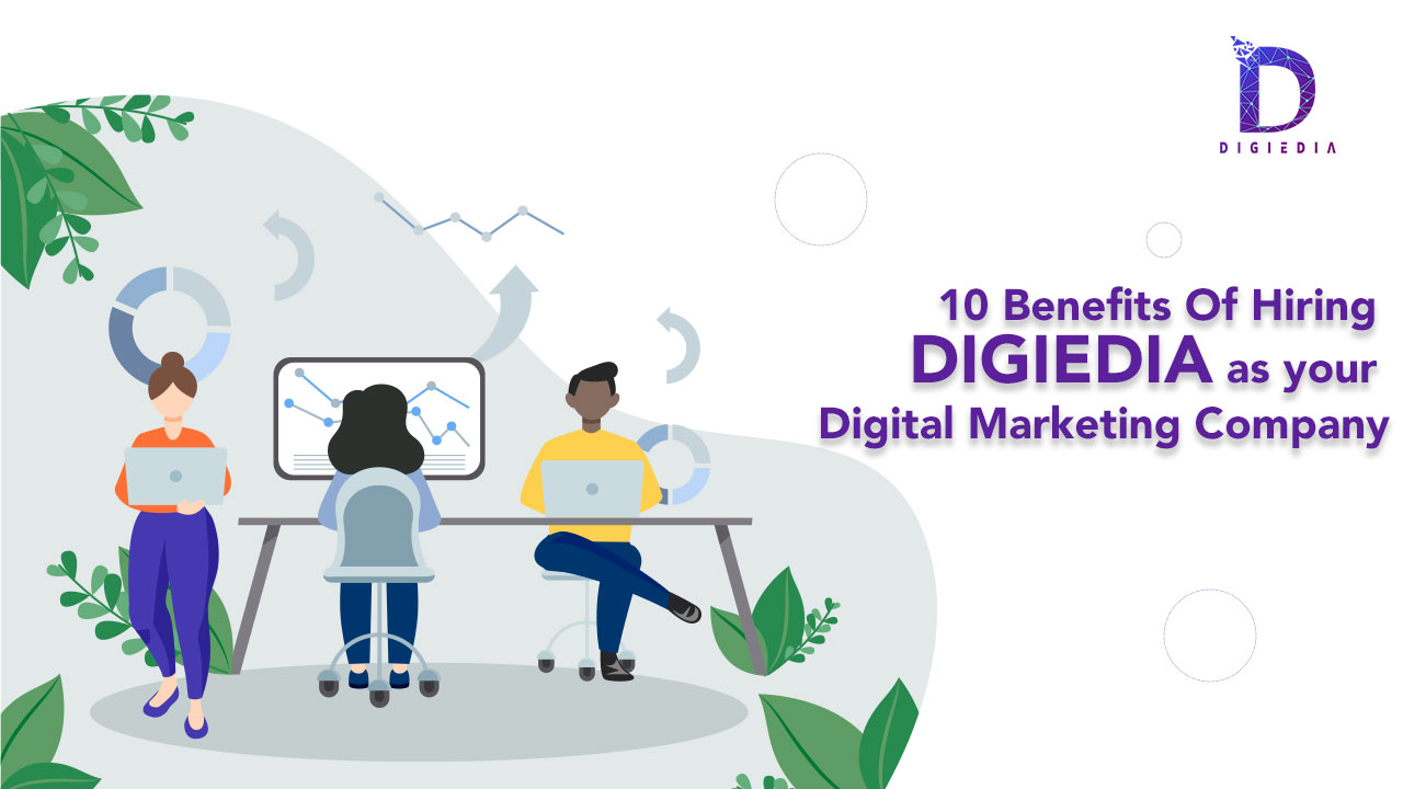 10-Benefits-Of-Hiring-DIGIEDIA-As-Your-Digital-Marketing-Company