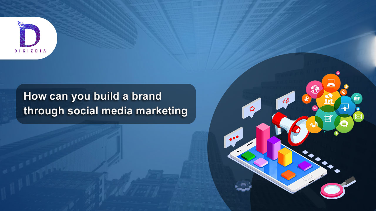 How-can-you-build-a-brand-through-social-media-marketing