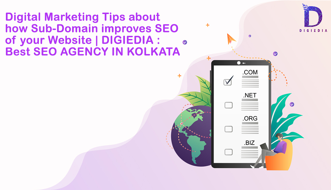 Digital Marketing Tips about how Sub-domain improves SEO of your Website | DIGIEDIA : Best SEO AGENCY IN KOLKATA