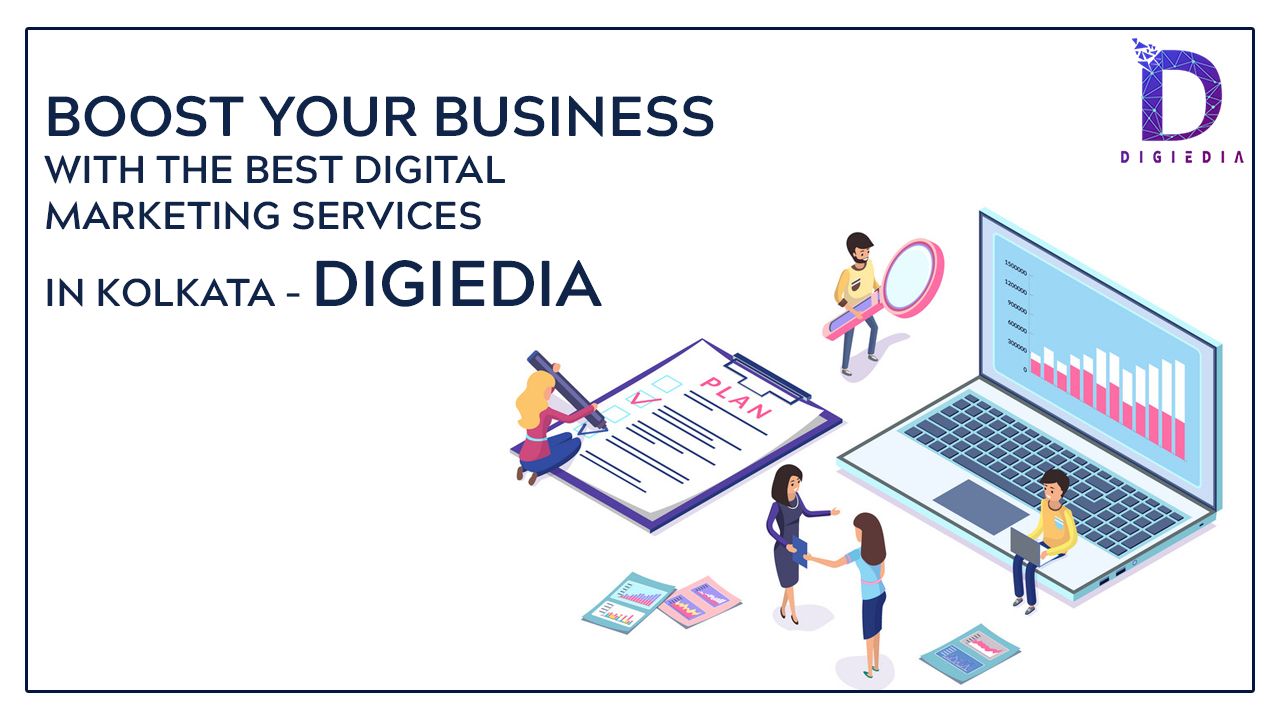 Boost Your Business with the Best Digital Marketing Services in Kolkata – Digiedia
