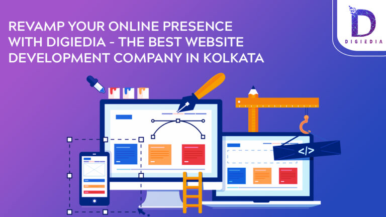 Revamp Your Online Presence with Digiedia - The Best Website Development Company in Kolkata